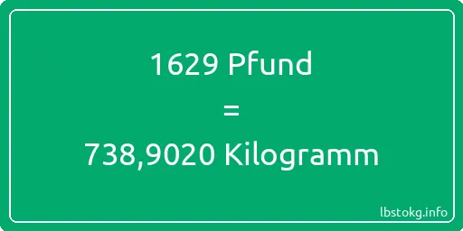 1629 lbs bis kg - 1629 Pfund bis Kilogramm