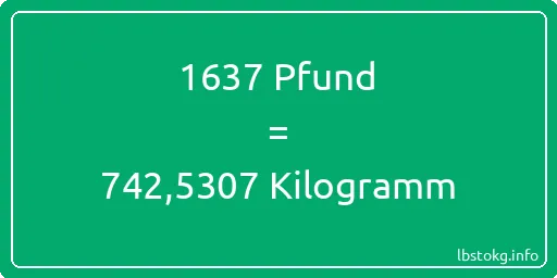 1637 lbs bis kg - 1637 Pfund bis Kilogramm