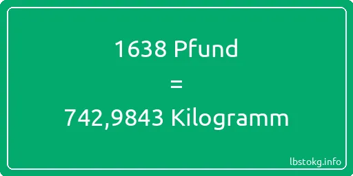 1638 lbs bis kg - 1638 Pfund bis Kilogramm