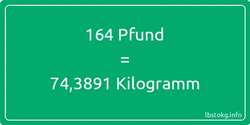 164 lbs bis kg - 164 Pfund bis Kilogramm