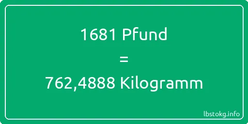 1681 lbs bis kg - 1681 Pfund bis Kilogramm