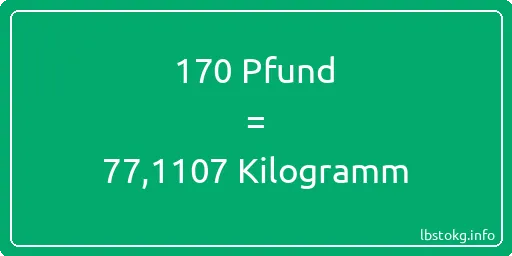 170 lbs bis kg - 170 Pfund bis Kilogramm