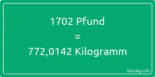 1702 lbs bis kg - 1702 Pfund bis Kilogramm