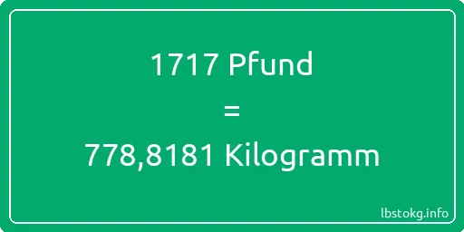 1717 lbs bis kg - 1717 Pfund bis Kilogramm