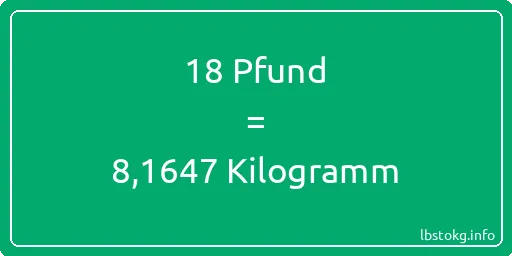 18 lbs bis kg - 18 Pfund bis Kilogramm