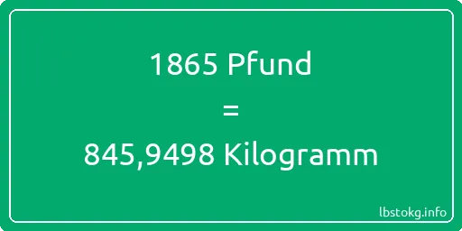 1865 lbs bis kg - 1865 Pfund bis Kilogramm