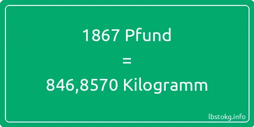 1867 lbs bis kg - 1867 Pfund bis Kilogramm