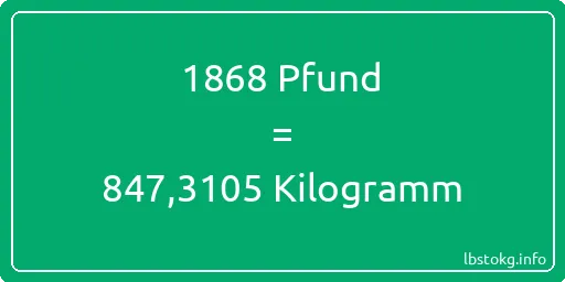 1868 lbs bis kg - 1868 Pfund bis Kilogramm