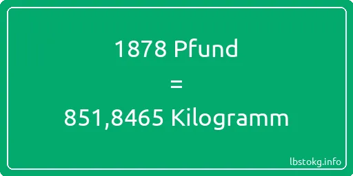 1878 lbs bis kg - 1878 Pfund bis Kilogramm