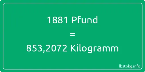 1881 lbs bis kg - 1881 Pfund bis Kilogramm