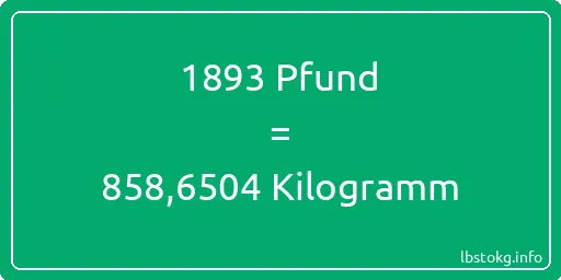 1893 lbs bis kg - 1893 Pfund bis Kilogramm