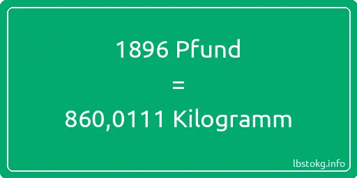 1896 lbs bis kg - 1896 Pfund bis Kilogramm