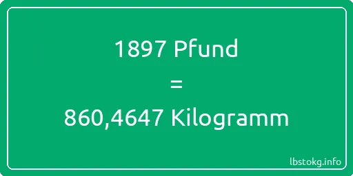 1897 lbs bis kg - 1897 Pfund bis Kilogramm