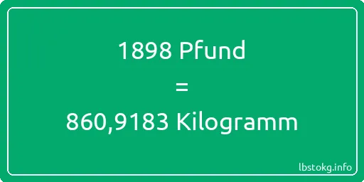 1898 lbs bis kg - 1898 Pfund bis Kilogramm