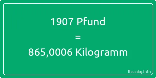 1907 lbs bis kg - 1907 Pfund bis Kilogramm