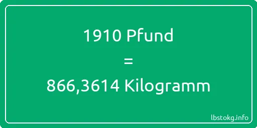 1910 lbs bis kg - 1910 Pfund bis Kilogramm