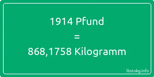 1914 lbs bis kg - 1914 Pfund bis Kilogramm