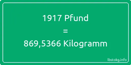 1917 lbs bis kg - 1917 Pfund bis Kilogramm