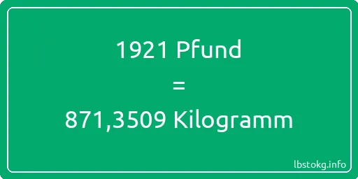 1921 lbs bis kg - 1921 Pfund bis Kilogramm