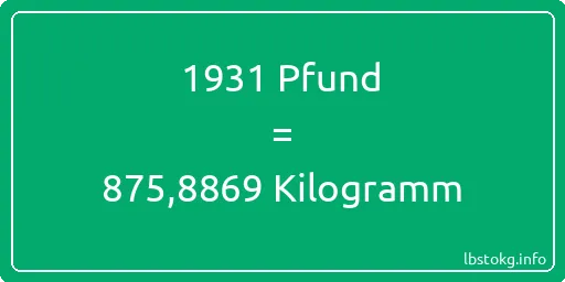 1931 lbs bis kg - 1931 Pfund bis Kilogramm