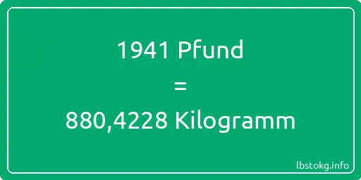 1941 lbs bis kg - 1941 Pfund bis Kilogramm