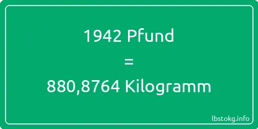 1942 lbs bis kg - 1942 Pfund bis Kilogramm