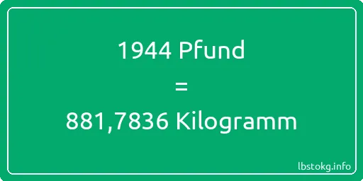 1944 lbs bis kg - 1944 Pfund bis Kilogramm