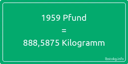 1959 lbs bis kg - 1959 Pfund bis Kilogramm