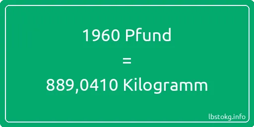 1960 lbs bis kg - 1960 Pfund bis Kilogramm