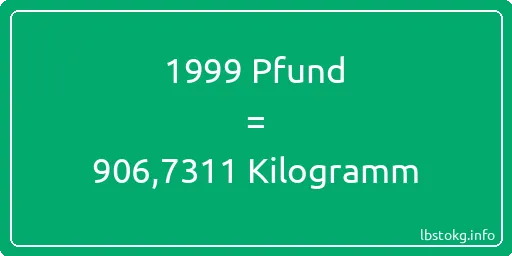 1999 lbs bis kg - 1999 Pfund bis Kilogramm