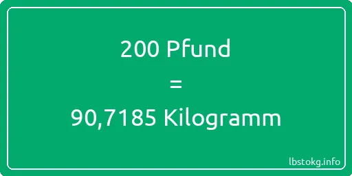 200 lbs bis kg - 200 Pfund bis Kilogramm