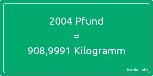 2004 lbs bis kg - 2004 Pfund bis Kilogramm