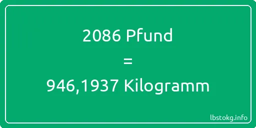 2086 lbs bis kg - 2086 Pfund bis Kilogramm