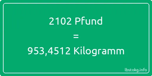 2102 lbs bis kg - 2102 Pfund bis Kilogramm