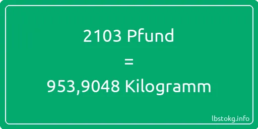 2103 lbs bis kg - 2103 Pfund bis Kilogramm