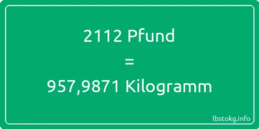 2112 lbs bis kg - 2112 Pfund bis Kilogramm