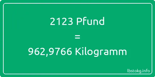 2123 lbs bis kg - 2123 Pfund bis Kilogramm