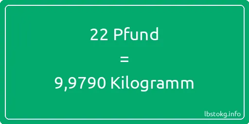 22 lbs bis kg - 22 Pfund bis Kilogramm