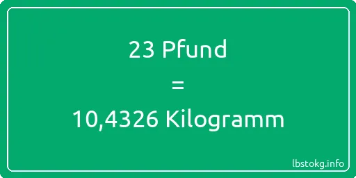 23 lbs bis kg - 23 Pfund bis Kilogramm