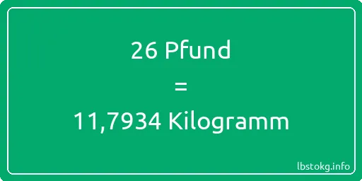 26 lbs bis kg - 26 Pfund bis Kilogramm