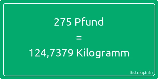 275 lbs bis kg - 275 Pfund bis Kilogramm