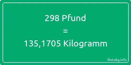 298 lbs bis kg - 298 Pfund bis Kilogramm