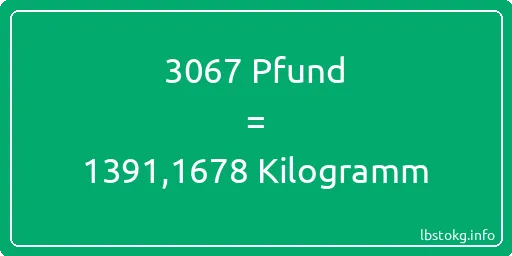 3067 lbs bis kg - 3067 Pfund bis Kilogramm