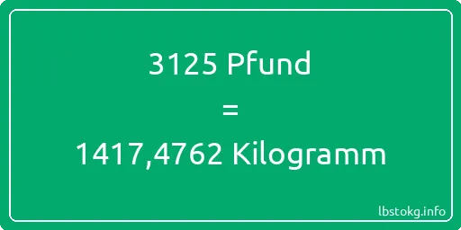 3125 lbs bis kg - 3125 Pfund bis Kilogramm