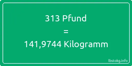 313 lbs bis kg - 313 Pfund bis Kilogramm