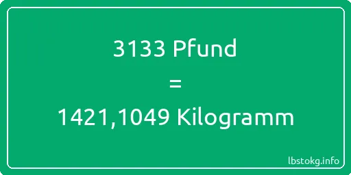 3133 lbs bis kg - 3133 Pfund bis Kilogramm