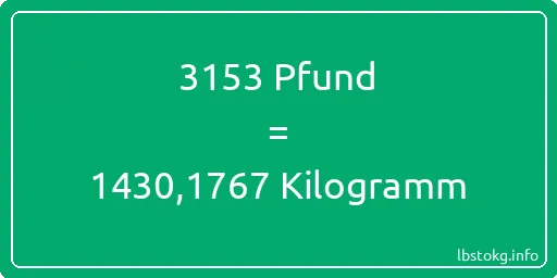 3153 lbs bis kg - 3153 Pfund bis Kilogramm