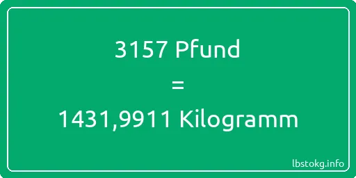 3157 lbs bis kg - 3157 Pfund bis Kilogramm