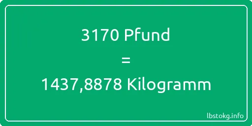 3170 lbs bis kg - 3170 Pfund bis Kilogramm