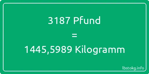 3187 lbs bis kg - 3187 Pfund bis Kilogramm